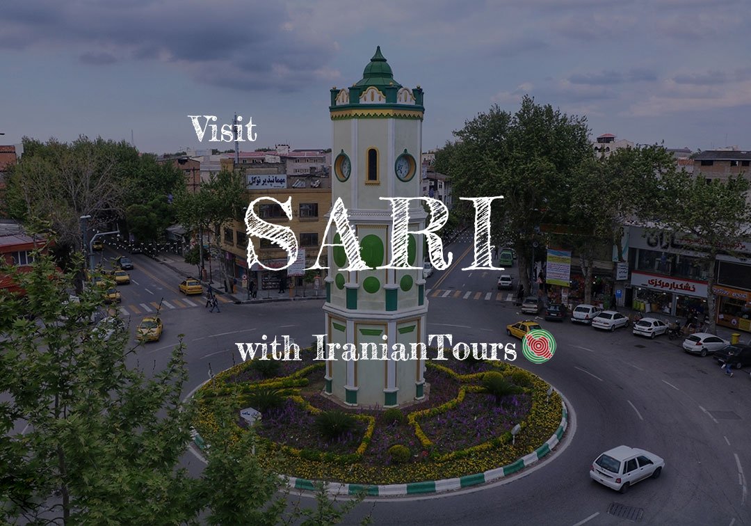 Sari | Iran Tour and Travel with IranianTours